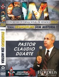 C.I.M - Congresso Internacional de Missões 2012 -Pastor Claudio Duarte
